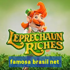 famosa brasil net